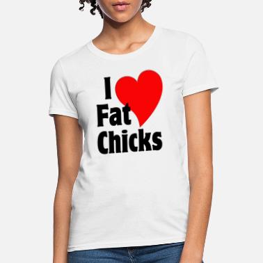 No Fat Chicks T-Shirts | Unique Designs 